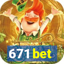 671 bet